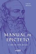 Manual de Epicteto: A arte de viver melhor
