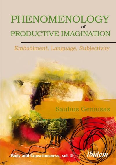 Phenomenology of Productive Imagination: Embodiment, Language, Subjectivity