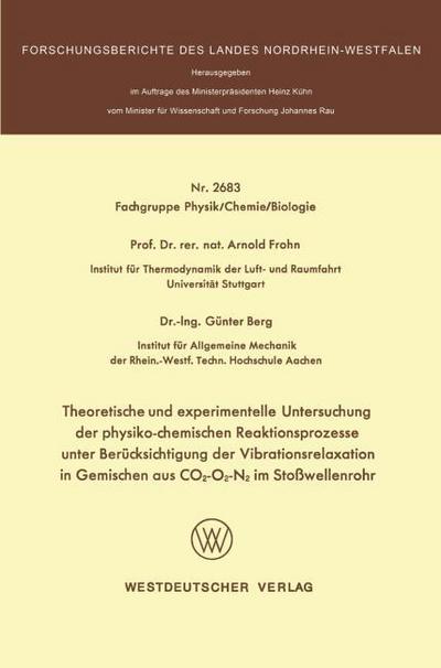 Theoretische und experimentelle Untersuchung der physiko-chemischen Reaktionsprozesse unter Berücksichtigung der Vibrationsrelaxation in Gemischen aus CO2-O2-N2 im Stoßwellenrohr