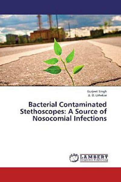 Bacterial Contaminated Stethoscopes: A Source of Nosocomial Infections
