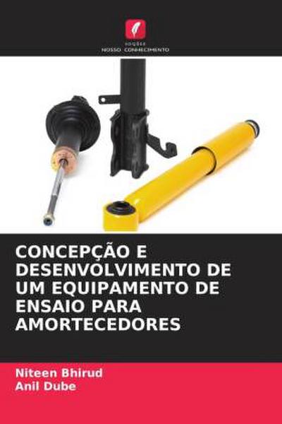 CONCEPÇÃO E DESENVOLVIMENTO DE UM EQUIPAMENTO DE ENSAIO PARA AMORTECEDORES