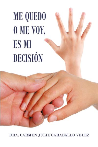 Me Quedo O Me Voy, Es Mi Decisión