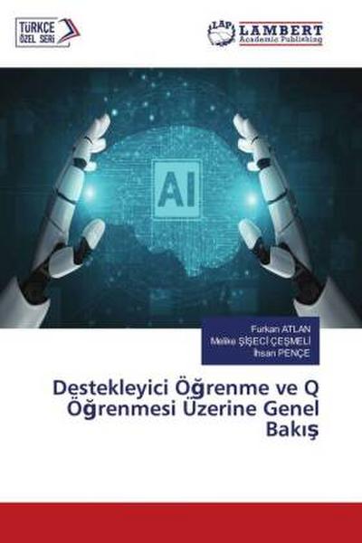 Destekleyici Ö¿renme ve Q Ö¿renmesi Üzerine Genel Bak¿¿