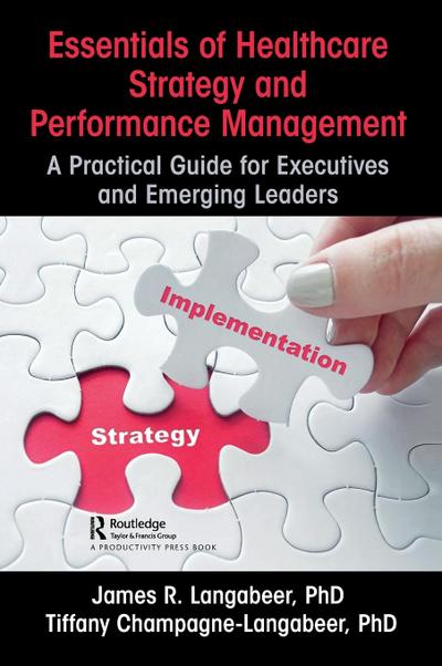 Essentials of Healthcare Strategy and Performance Management