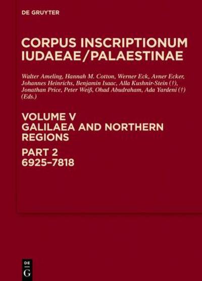 Corpus Inscriptionum Iudaeae/Palaestinae Galilaea and Northern Regions: 6925-7818