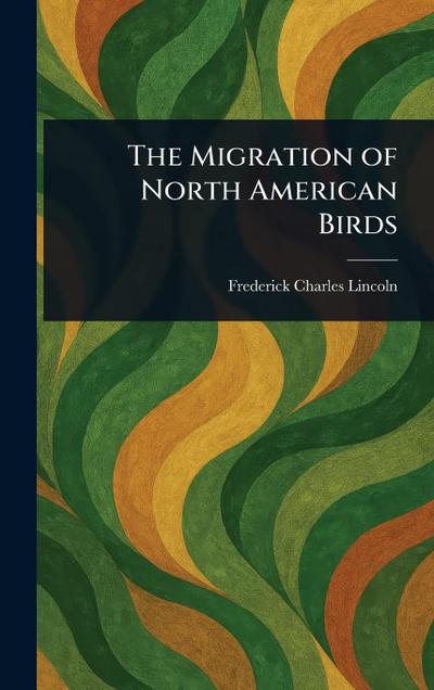 The Migration of North American Birds