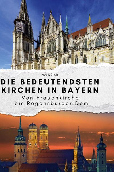 Die bedeutendsten Kirchen in Bayern