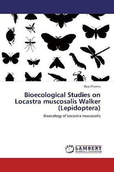 Bioecological Studies on Locastra muscosalis Walker (Lepidoptera)