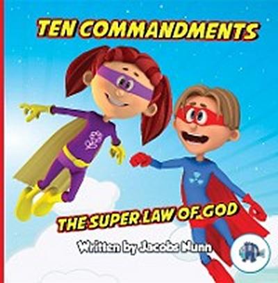 Ten Commandments The Super Law of God