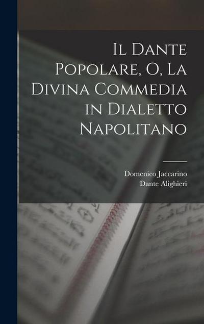 Il Dante Popolare, O, La Divina Commedia in Dialetto Napolitano