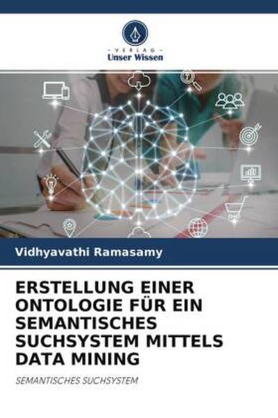 ERSTELLUNG EINER ONTOLOGIE FÜR EIN SEMANTISCHES SUCHSYSTEM MITTELS DATA MINING