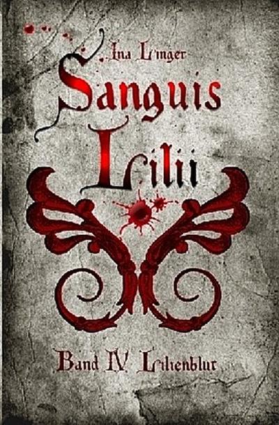 Sanguis Lilii / Sanguis Lilii - Band IV