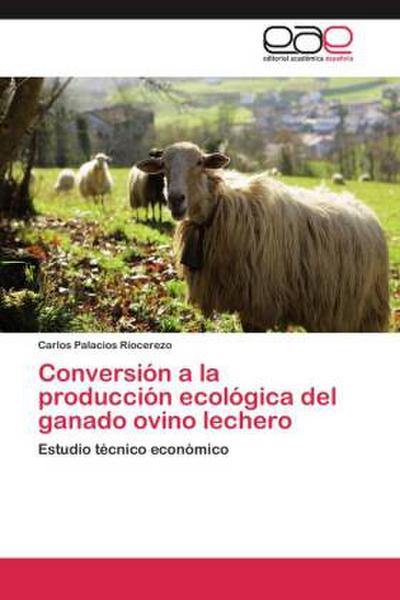 Conversión a la producción ecológica del ganado ovino lechero
