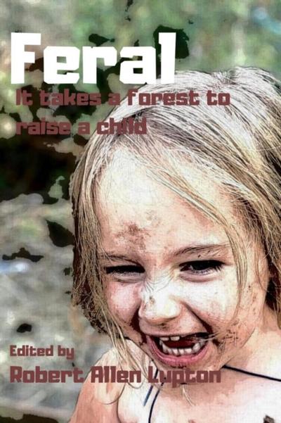 Feral: it takes a Forest to Raise a Child