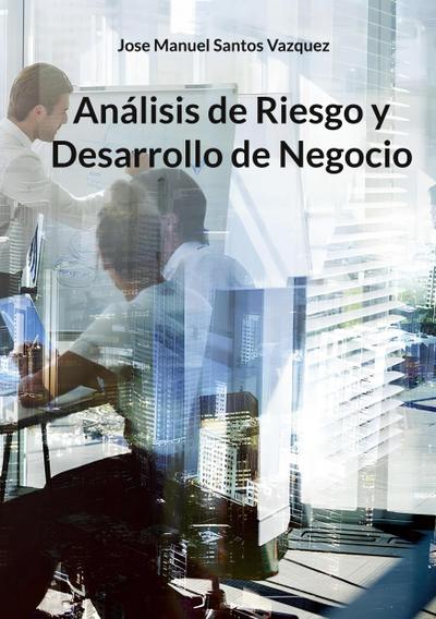 Análisis de riesgo y desarrollo de negocio