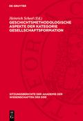 Geschichtsmethodologische Aspekte der Kategorie Gesellschaftsformation