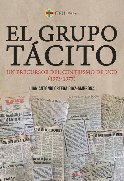 El grupo Tácito : un precursor del centrismo de UCD : 1973-1977