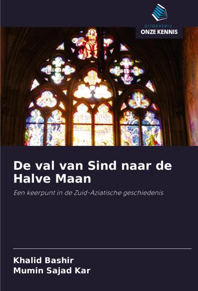 De val van Sind naar de Halve Maan