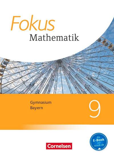 Fokus Mathematik 9. Jahrgangsstufe - Bayern - Schülerbuch