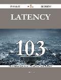 latency 103 Success Secrets - 103 Most Asked Questions On latency - What You Need To Know