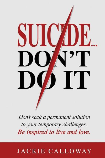 Suicide... Don’t Do It