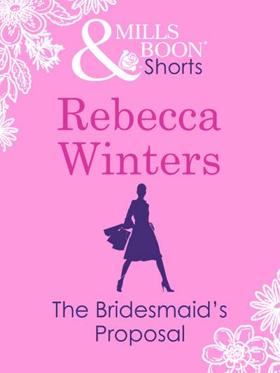 The Bridesmaid’s Proposal (Valentine’s Day Short Story)