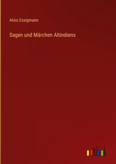 Sagen und Märchen Altindiens