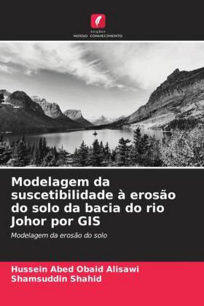 Modelagem da suscetibilidade à erosão do solo da bacia do rio Johor por GIS