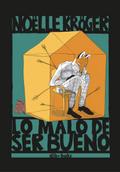 Lo malo de ser bueno