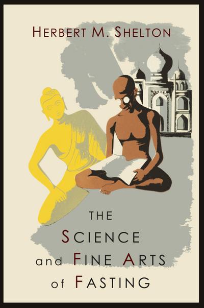 The Science and Fine Art of Fasting