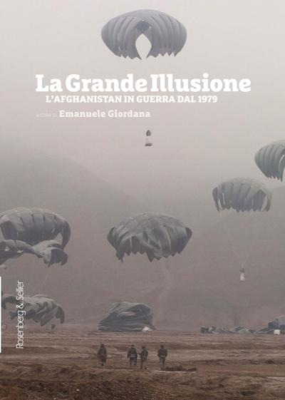 La grande illusione. L’Afghanistan in guerra dal 1979