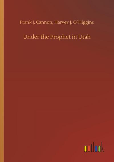 Under the Prophet in Utah