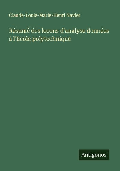 Résumé des lecons d’analyse données à l’Ecole polytechnique
