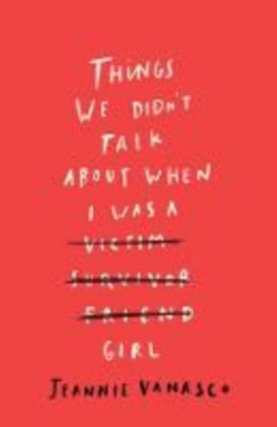 Things We Didn’t Talk About When I Was a Girl