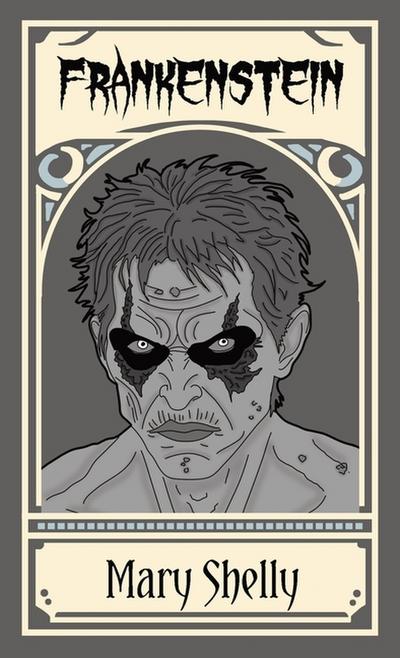 Frankenstein; or, The Modern Prometheus