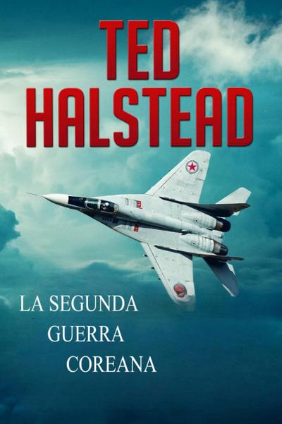 La Segunda Guerra Coreana (Agentes Rusos, #1)