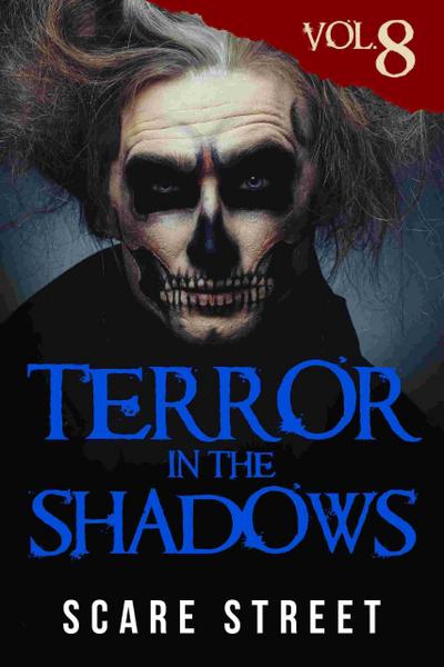Terror in the Shadows Vol. 8
