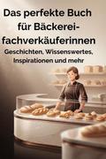 Das perfekte Buch für Bäckereifachverkäuferinnen