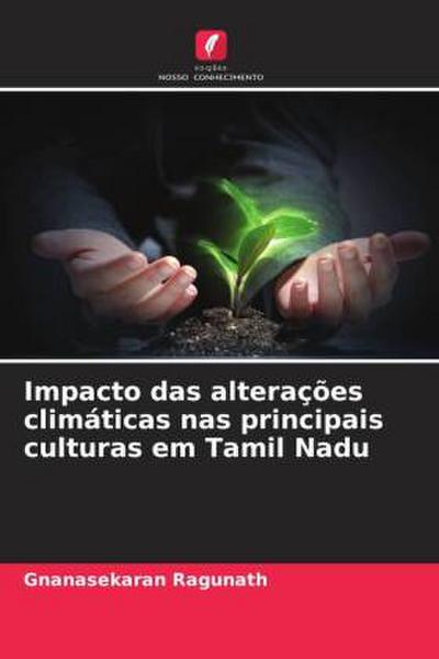 Impacto das alterações climáticas nas principais culturas em Tamil Nadu