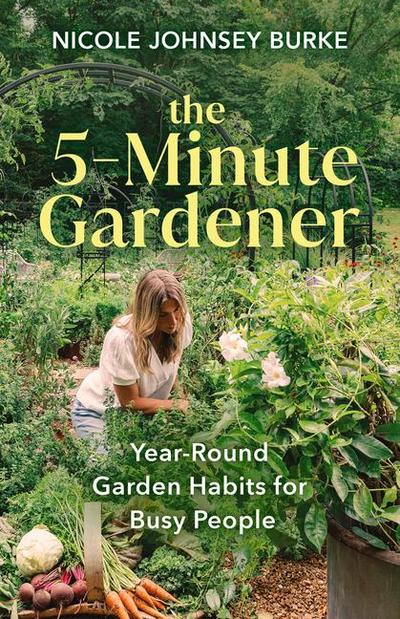 The 5-Minute Gardener