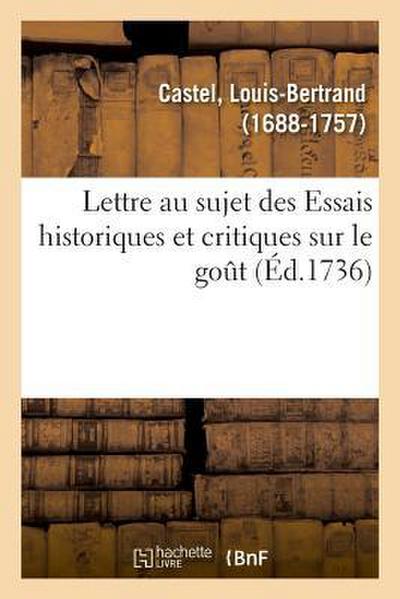 Lettre Au Sujet Des Essais Historiques Et Critiques Sur Le Goût