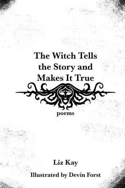 The Witch Tells the Story and Makes It True