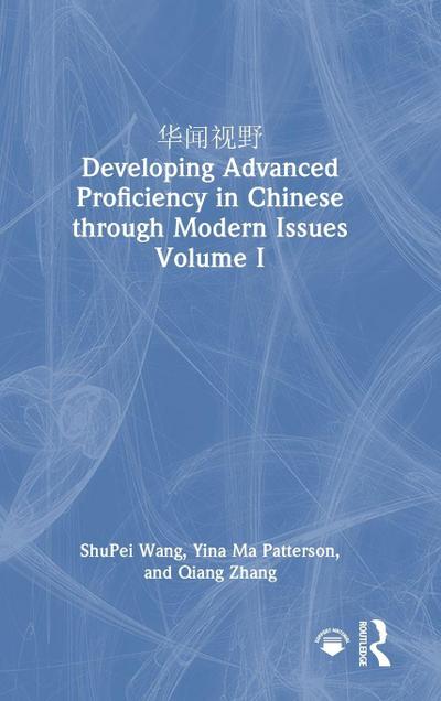 ???? Developing Advanced Proficiency in Chinese through Modern Issues Volume I