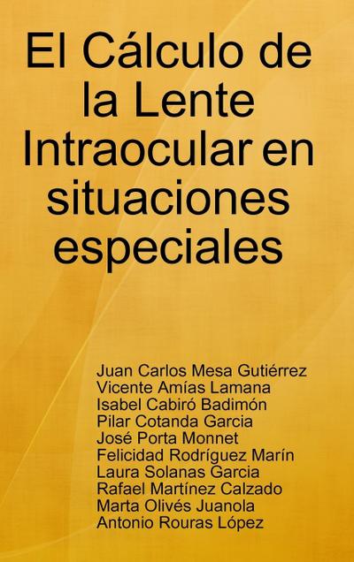 El Cálculo de la Lente Intraocular en situaciones especiales