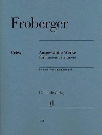 Johann Jacob Froberger - Ausgewählte Werke für Tasteninstrument