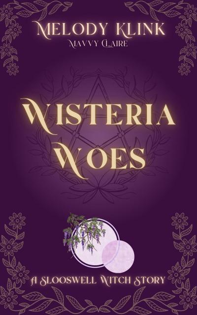 Wisteria Woes (Slooswell Witches Fantasy, #2)