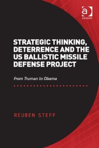 Strategic Thinking, Deterrence and the US Ballistic Missile Defense Project