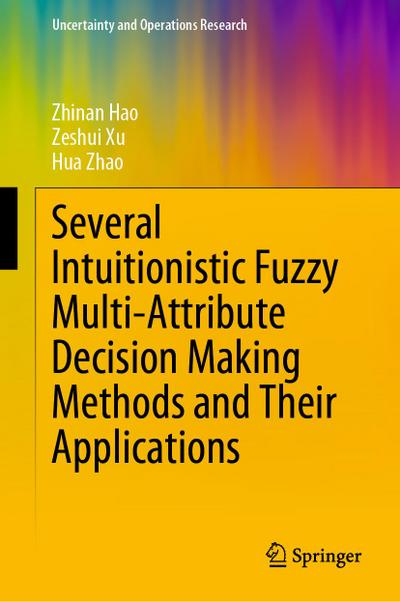 Several Intuitionistic Fuzzy Multi-Attribute Decision Making Methods and Their Applications