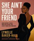 She Ain’t Your Friend