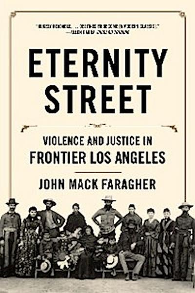 Eternity Street: Violence and Justice in Frontier Los Angeles